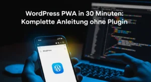 Wordpress Pwa In 30 Minuten: Komplette Anleitung Ohne Plugin